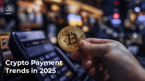 Crypto Payment Trends in 2025: Market Insights, Opportunities, and Real-World Solutions