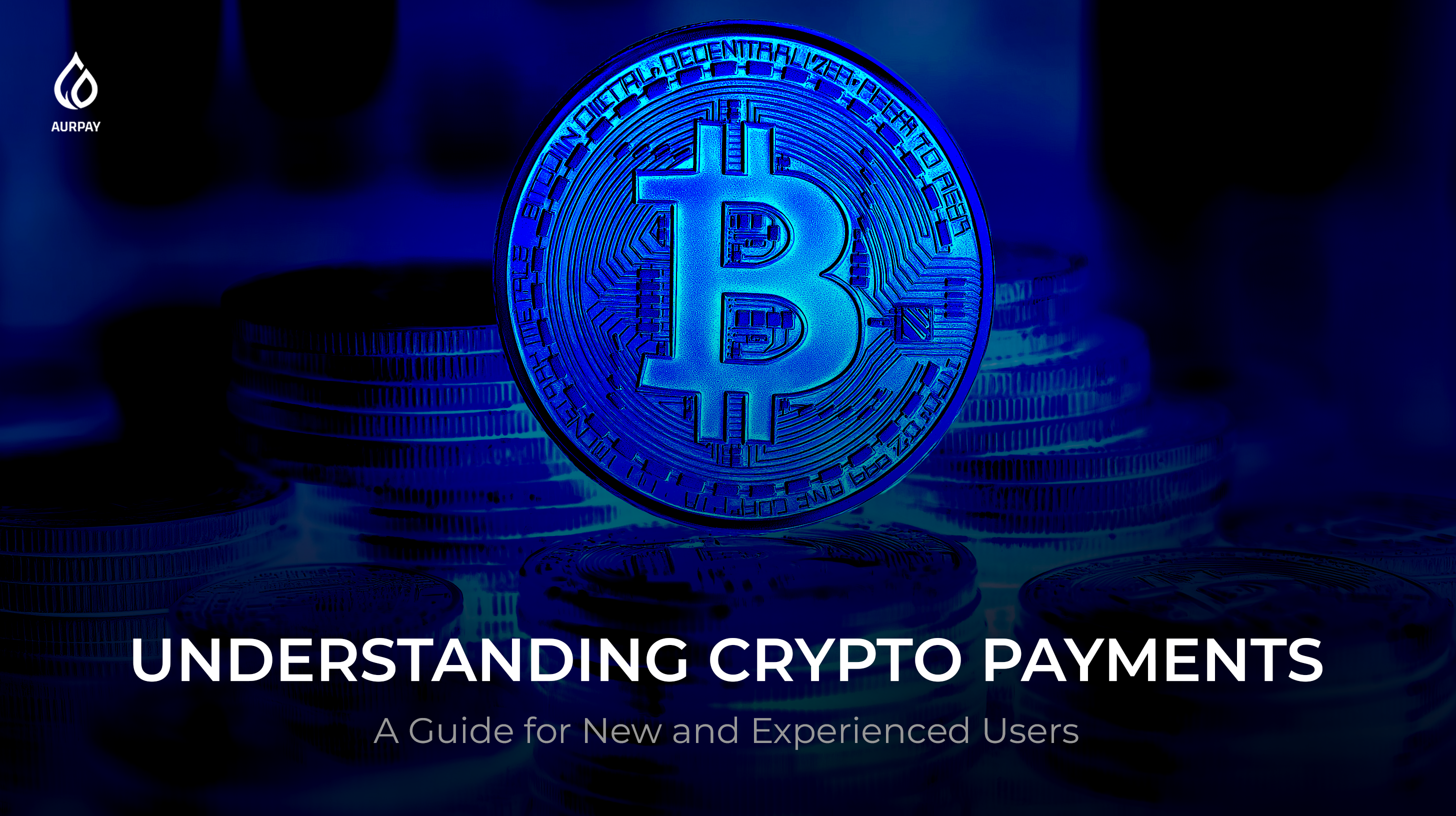 Crypto Payments: What You Need To Know? - AURPAY
