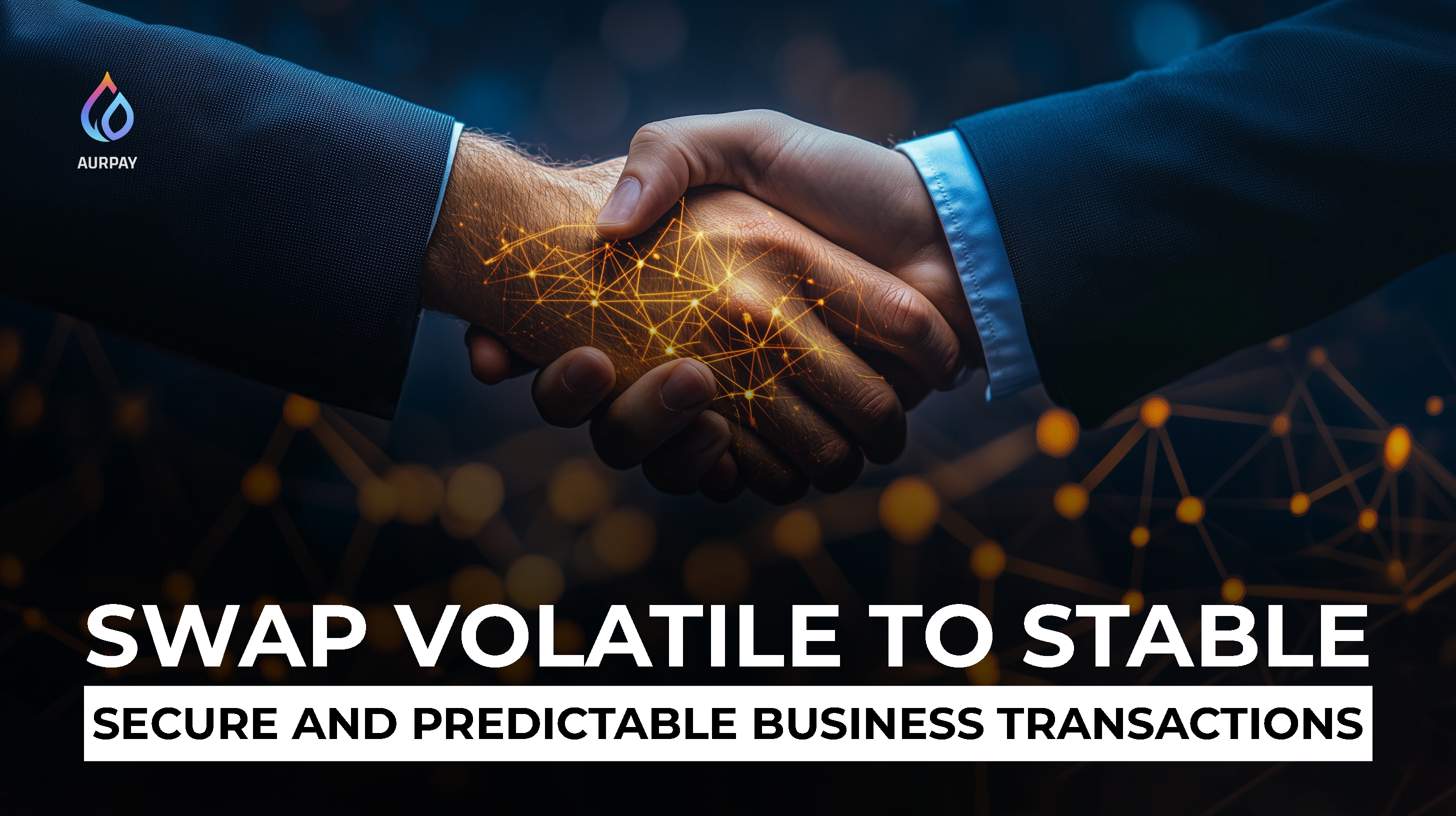 Swap Volatile to Stable: Secure and Predictable Business Transactions