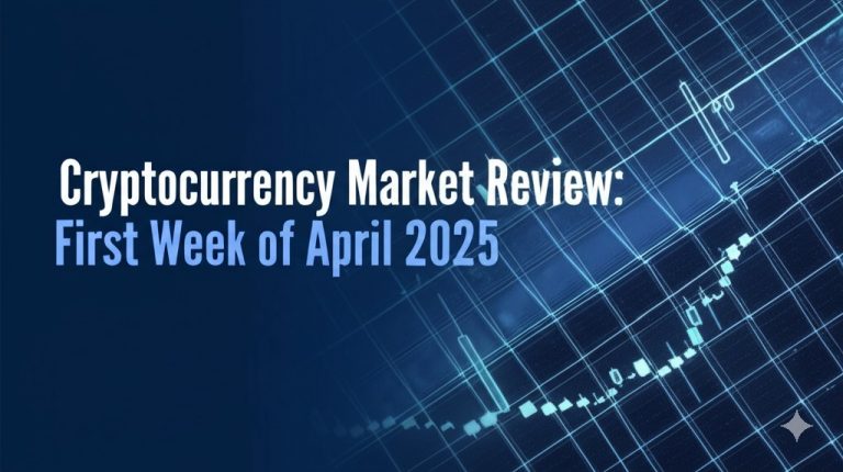 Cryptocurrency Market Review: First Week of April 2025